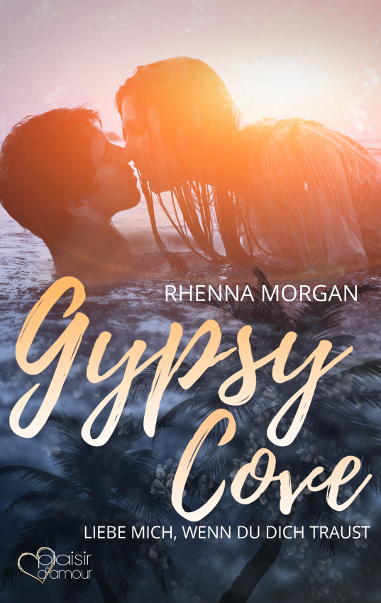 Gypsy Cove: Liebe mich, wenn du dich traust